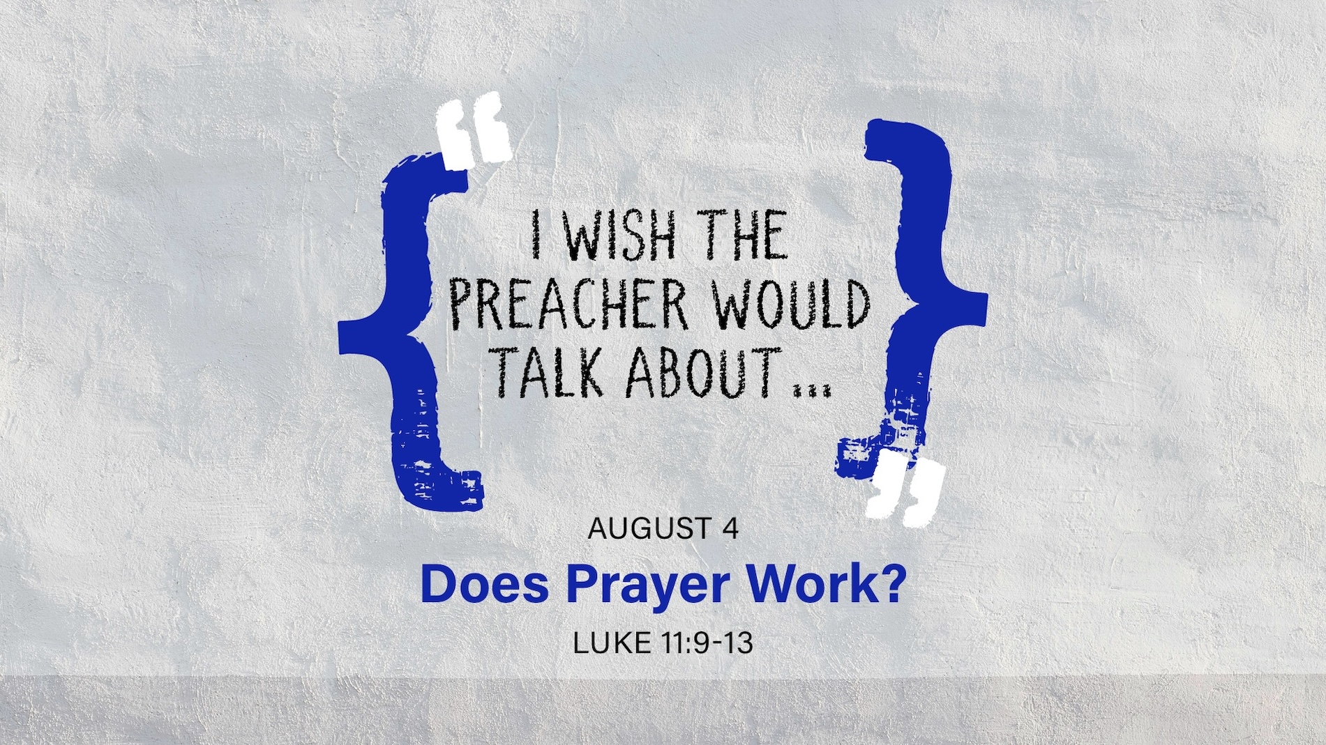 I Wish The Preacher Would Talk About... Does Prayer Work?